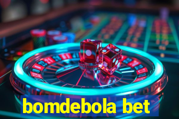 bomdebola bet
